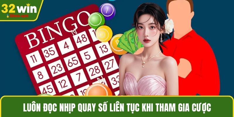 Luôn đọc nhịp quay số liên tục khi tham gia cược