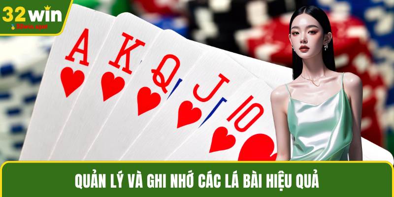 Quản lý và ghi nhớ các lá bài hiệu quả