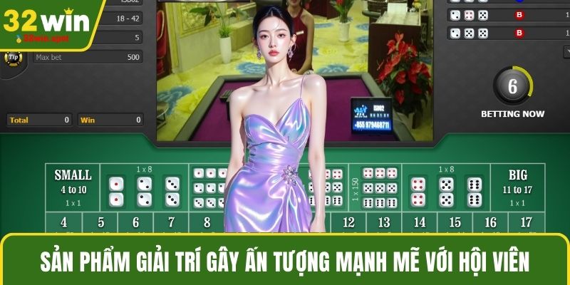 Sản phẩm giải trí gây ấn tượng mạnh mẽ với hội viên
