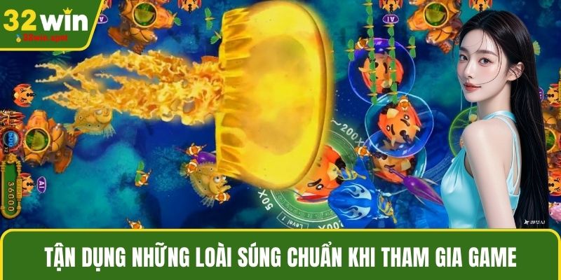 Tận dụng những loài súng chuẩn khi tham gia game