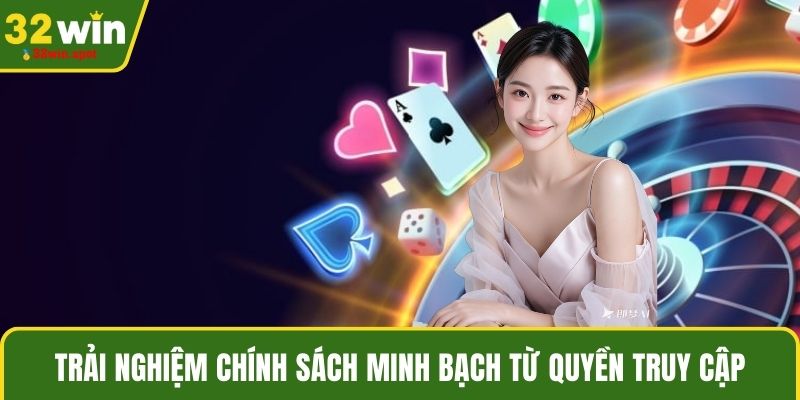 Trải nghiệm chính sách minh bạch từ quyền truy cập